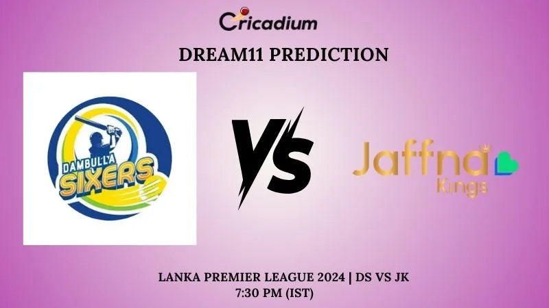 DS vs JK Dream11 Prediction Match 8 Lanka Premier League 2024