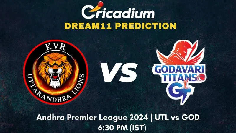UTL vs GOD Dream11 Prediction Match 5 Andhra Premier League 2024