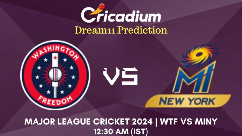 WTF vs MINY Dream11 Prediction Match 3 Major League Cricket 2024