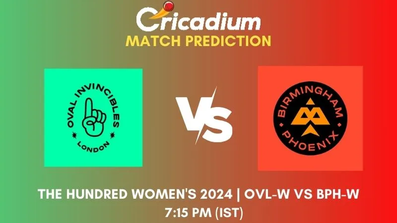 OVL-W vs BPH-W Match Prediction Match 1 The Hundred Women's 2024