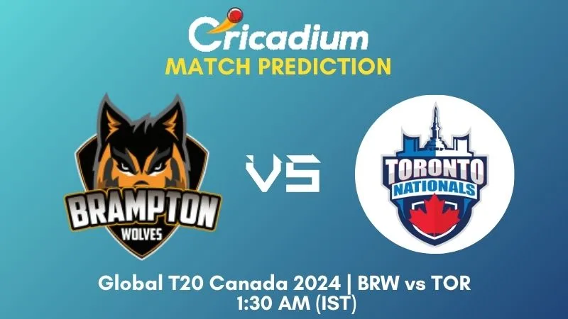 BRW vs TOR Match Prediction Match 5 Global T20 Canada 2024