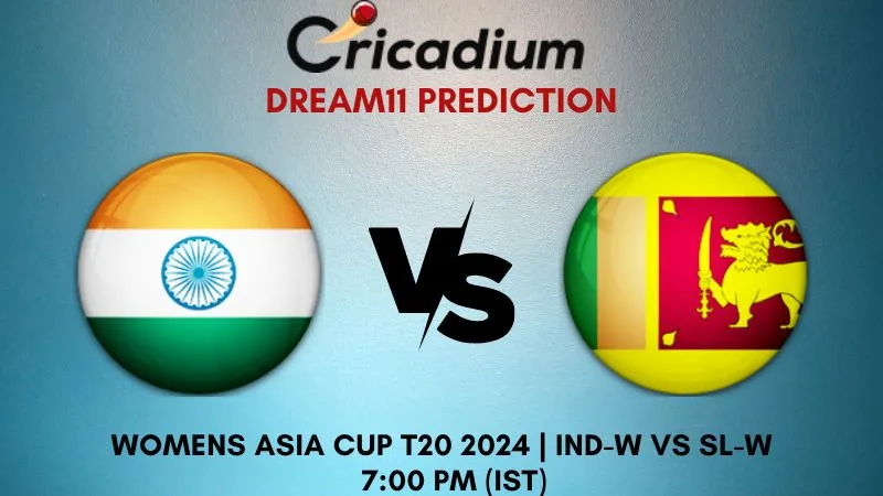 IND-W vs SL-W Dream11 Prediction Final Womens Asia Cup T20 2024