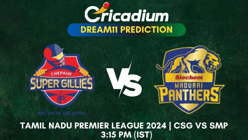 CSG vs SMP Dream11 Prediction 27th T20I TNPL 2024