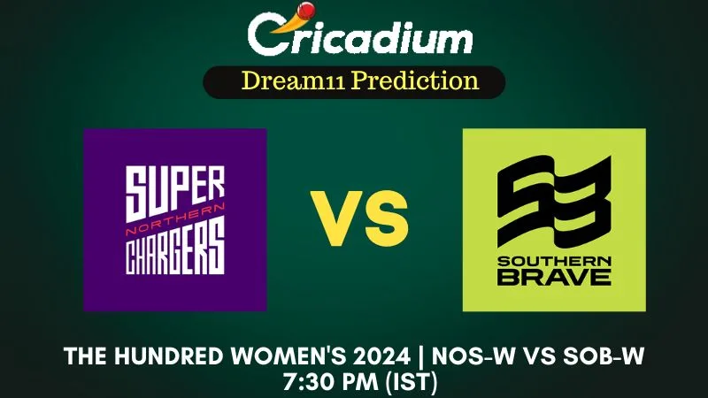 NOS-W vs SOB-W Dream11 Prediction Match 8 The Hundred Women's 2024