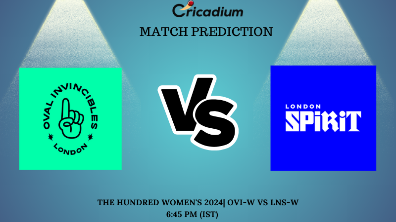 OVI-W vs LNS-W Match Prediction Eliminator The Hundred Women's 2024