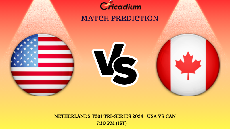 USA vs CAN Match Prediction 2nd T20I Netherlands T20I Tri-Series 2024