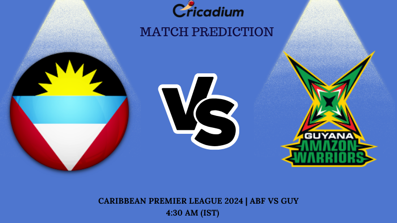 ABF vs GUY Match Prediction 2nd T20I CPL 2024