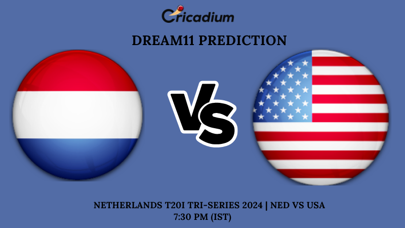 NED vs USA Dream11 Prediction 3rd T20I Netherlands T20I Tri-Series 2024