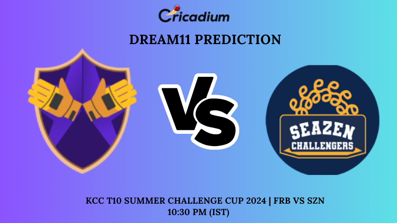 FRB vs SZN Dream11 Prediction Match 6 KCC T10 Summer Challenge Cup 2024