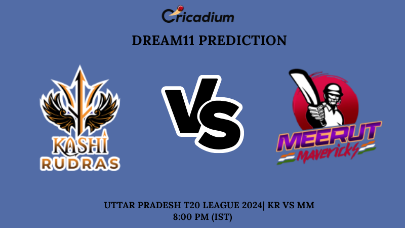 KR vs MML Dream11 Prediction 1st T20I Uttar Pradesh T20 League 2024