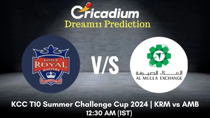 KRM vs AMB Dream11 Prediction Match 23 KCC T10 Summer Challenge Cup 2024