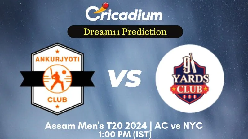 AC vs NYC Dream11 Prediction 32nd T20I Assam Men's T20 2024