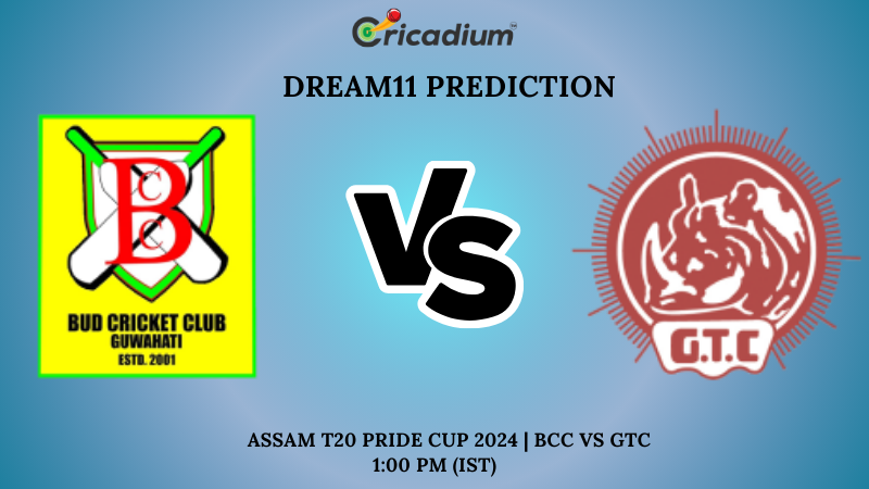 BCC vs GTC Dream11 Prediction 18th T20I Assam T20 Pride Cup 2024