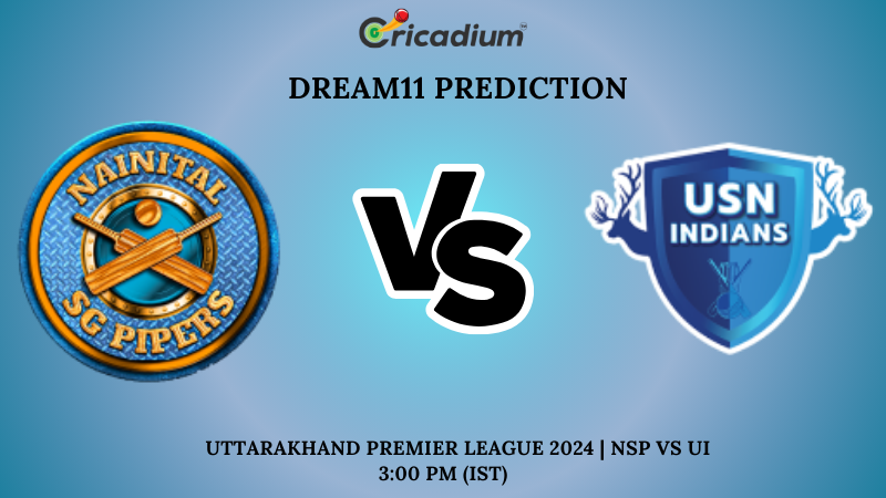 NSP vs UI Dream11 Prediction 8th T20I UPL 2024