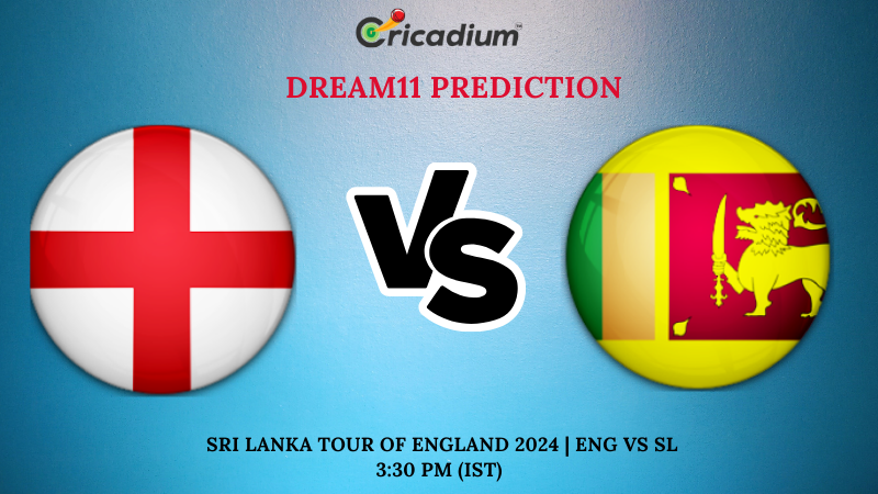 ENG vs SL Dream11 Prediction 3rd Test Sri Lanka tour of England 2024