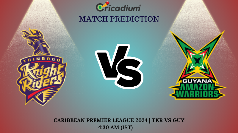 TKR vs GUY Match Prediction 19th T20I CPL 2024