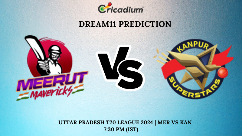 MER vs KAN Dream11 Prediction Final Uttar Pradesh T20 League 2024