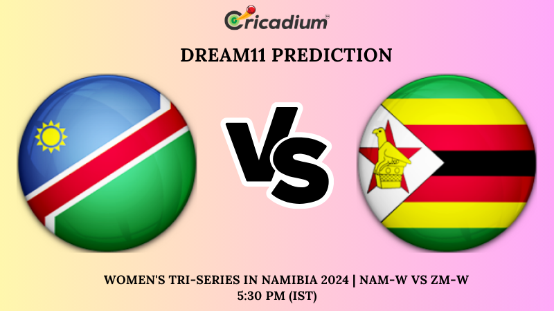 NAM-W vs ZM-W Dream11 Prediction 9th T20I Women's Tri-Series in Namibia 2024