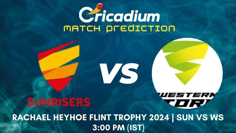 SUN vs WS Match Prediction Match 50 Rachael Heyhoe Flint Trophy 2024