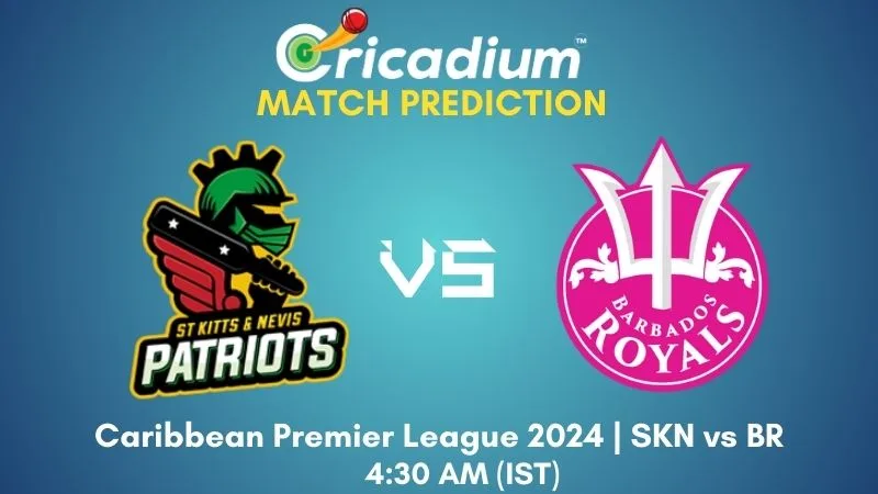 SKN vs BR Match Prediction 9th T20I Caribbean Premier League 2024