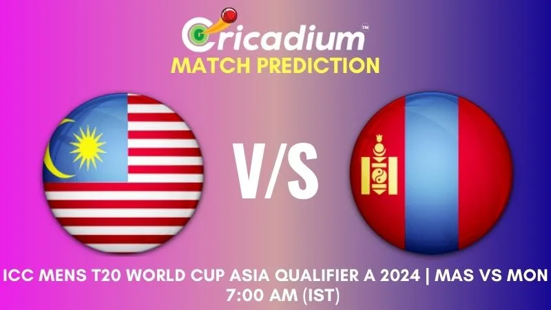 MAS vs MON Match Prediction 20th T20I ICC Mens T20 World Cup Asia Qualifier A 2024