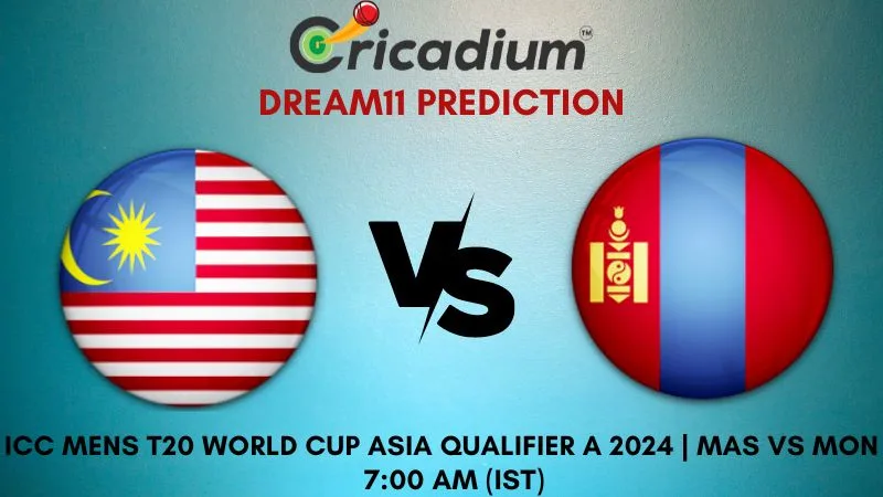 MAS vs MON Dream11 Prediction 20th T20I ICC Mens T20 World Cup Asia Qualifier A 2024