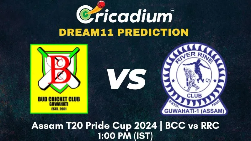 BCC vs RRC Dream11 Prediction 16th T20I Assam T20 Pride Cup 2024