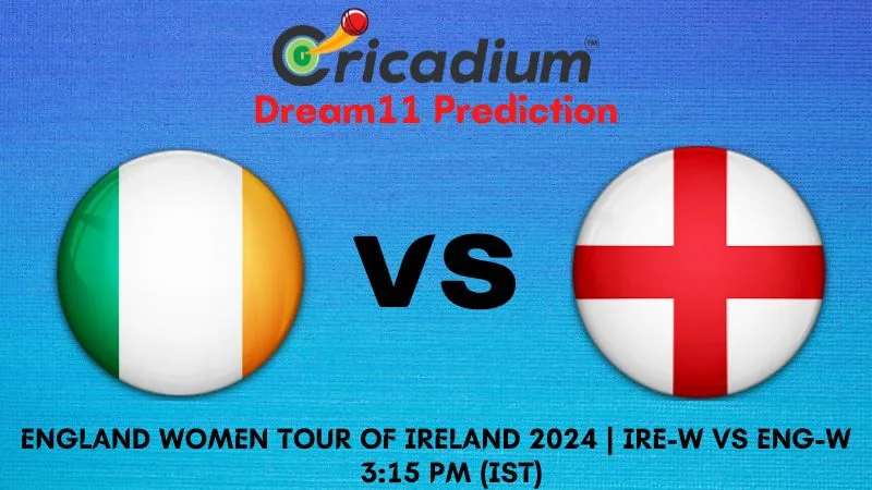 IRE-W vs ENG-W Dream11 Prediction 2nd ODI England Women tour of Ireland 2024