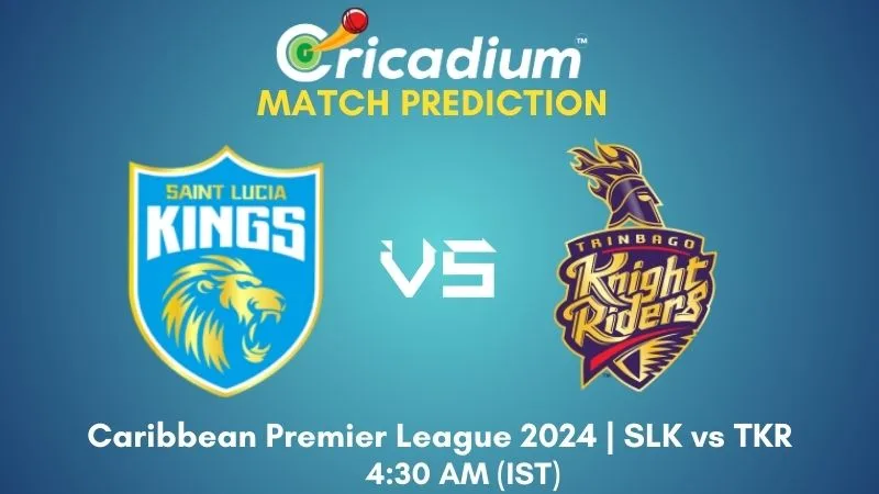 SLK vs TKR Match Prediction 12th T20I Caribbean Premier League 2024