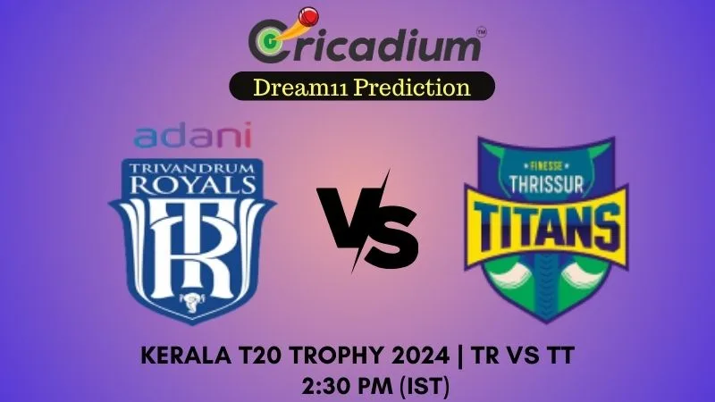 TR vs TT Dream11 Prediction 19th T20I Kerala T20 Trophy 2024