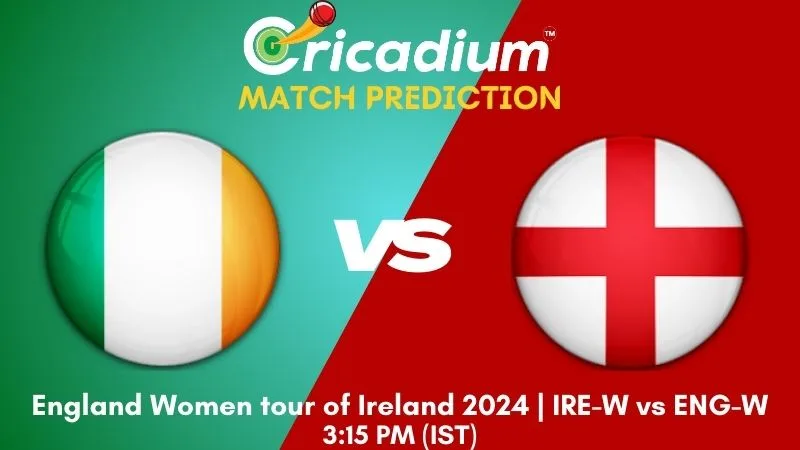 IRE-W vs ENG-W Match Prediction 3rd ODI England Women tour of Ireland 2024