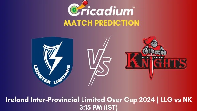 LLG vs NK Match Prediction 12th ODI Ireland Inter-Provincial Limited Over Cup 2024