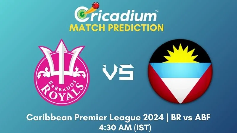 BR vs ABF Match Prediction 13th T20I Caribbean Premier League 2024