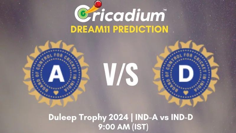 IND-A vs IND-D Dream11 Prediction 3rd Test Duleep Trophy 2024