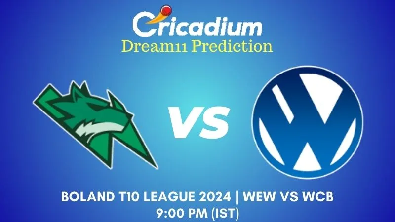 WEW vs WCB Dream11 Prediction 17th T20I Boland T10 League 2024