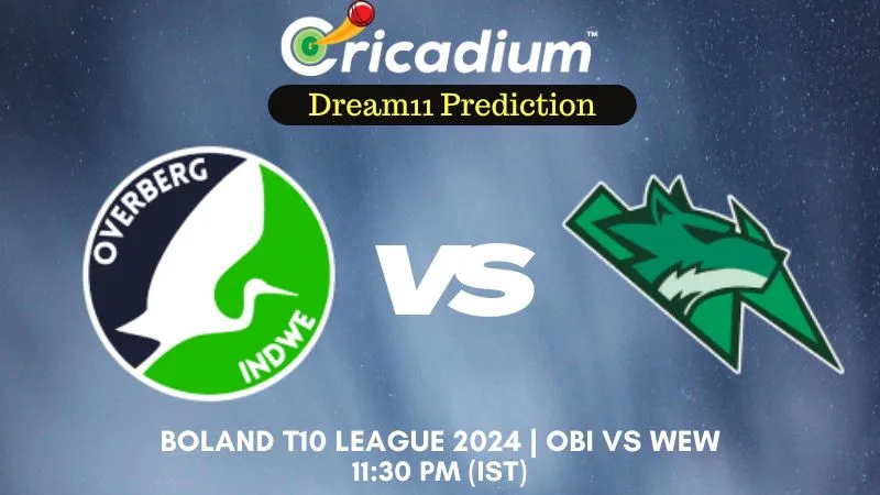 OBI vs WEW Dream11 Prediction 20th T20I Boland T10 League 2024