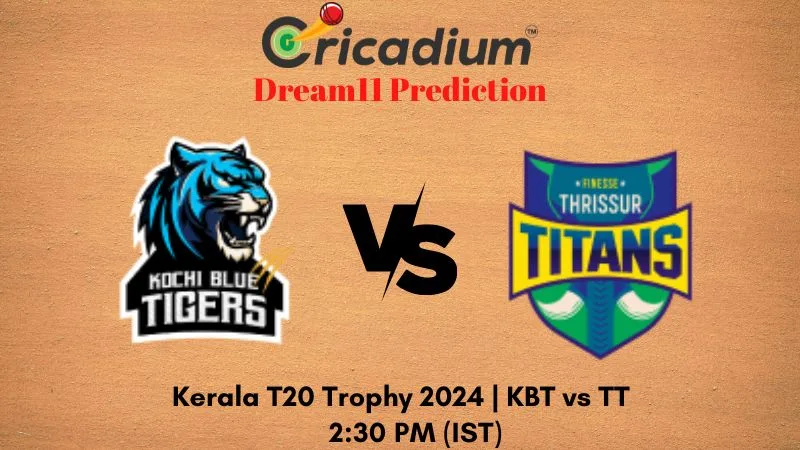 KBT vs TT Dream11 Prediction 25th T20I Kerala T20 Trophy 2024