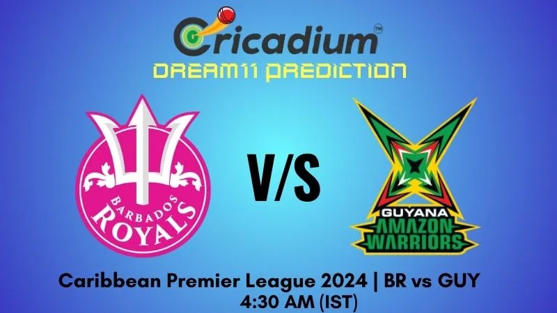 BR vs GUY Dream11 Prediction 16th T20I Caribbean Premier League 2024