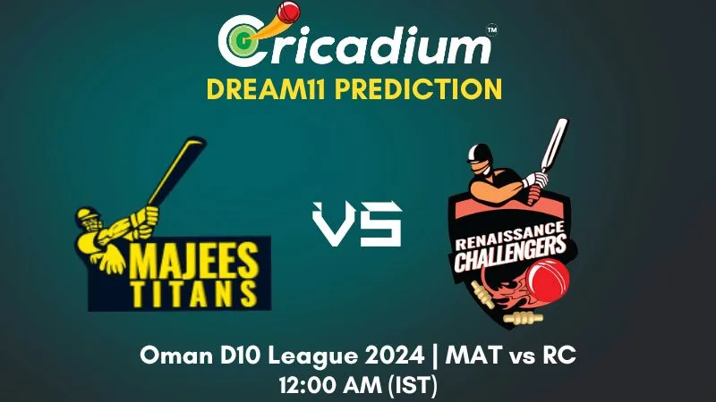 MAT vs RC Dream11 Prediction Match 32 Oman D10 League 2024