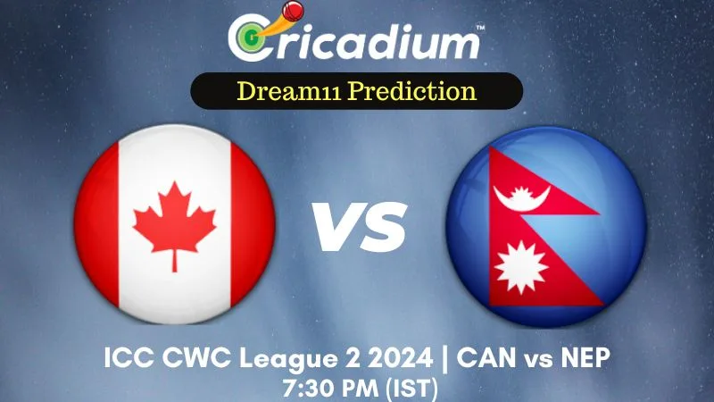 CAN vs NEP Dream11 Prediction 26th ODI ICC CWC League 2 2024