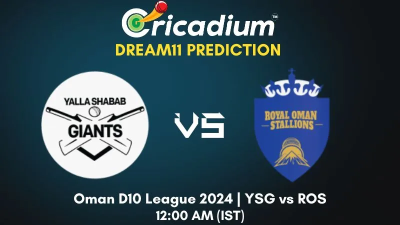 YSG vs ROS Dream11 Prediction Match 36 Oman D10 League 2024