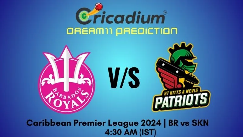 BR vs SKN Dream11 Prediction 18th T20I Caribbean Premier League 2024