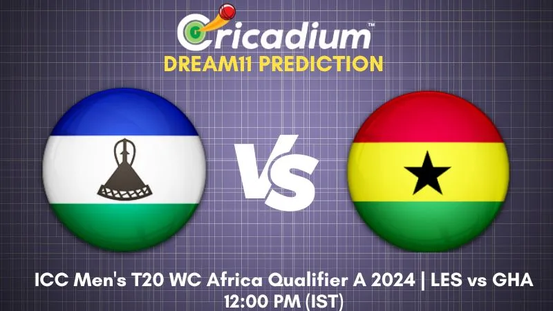 LES vs GHA Dream11 Prediction 7th T20I ICC Men's T20 WC Africa Qualifier A 2024