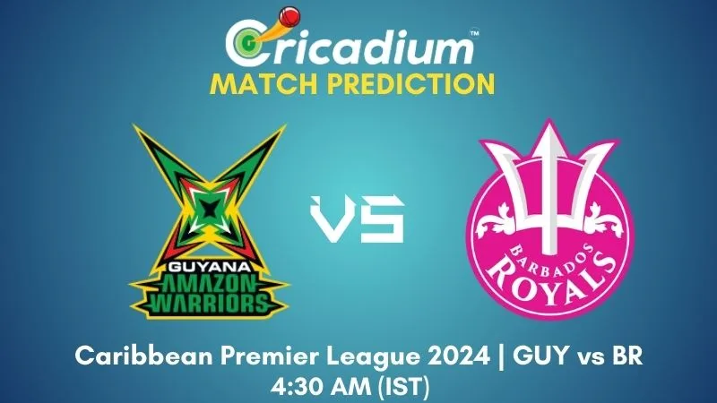 GUY vs BR Match Prediction 27th T20I Caribbean Premier League 2024