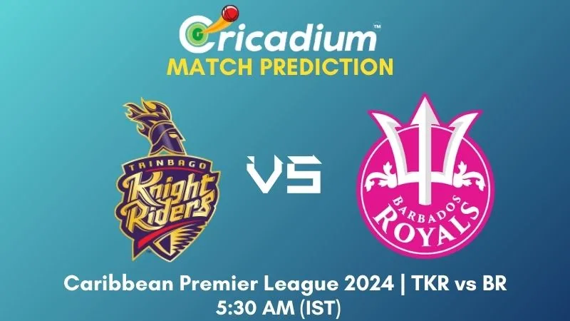 TKR vs BR Match Prediction 28thT20I Caribbean Premier League 2024