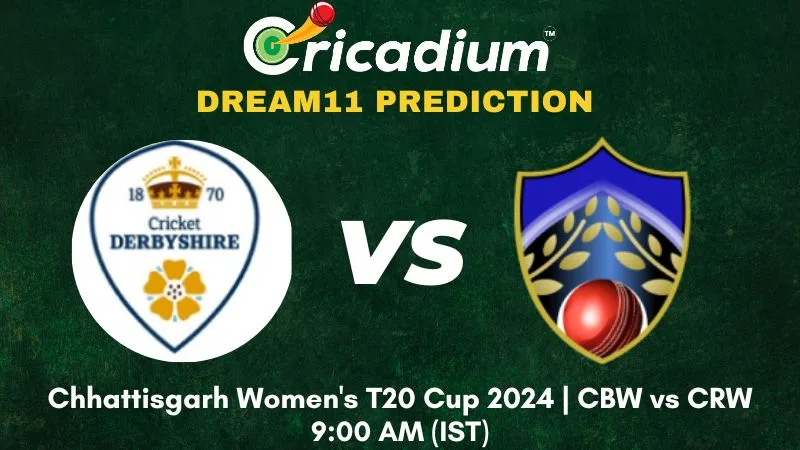 CBW vs CRW Dream11 Prediction 5th T20I Chhattisgarh Women's T20 Cup 2024