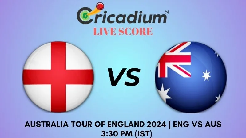 Australia tour of England 2024 1st T20I ENG vs AUS Live Score