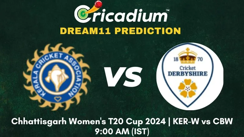 KER-W vs CBW Dream11 Prediction 7th T20I Chhattisgarh Women's T20 Cup 2024