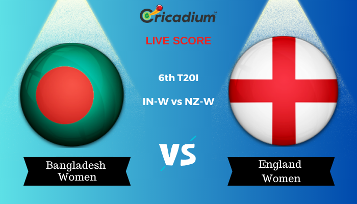 ICC Womens T20 World Cup 2024 6th T20I BD-W vs EN-W Live Score