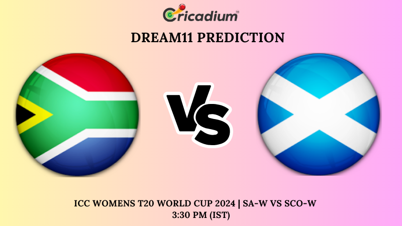 SA-W vs SCO-W Dream11 Prediction 11th T20I ICC Womens T20 World Cup 2024